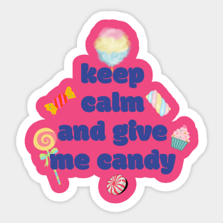 Keep calm and give me candy Sticker